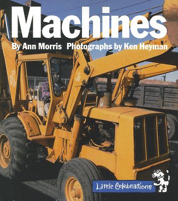 Machines - Morris, Ann, and Heyman, Ken (Photographer)