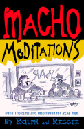 Macho Meditations