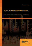 Macht Krankenhaus Kinder Krank? Wie Kinder Leid Und Unwohlsein Ausdrucken