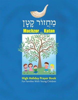 Machzor Katan: High Holiday Prayer Book for Families with Young Children - House, Behrman