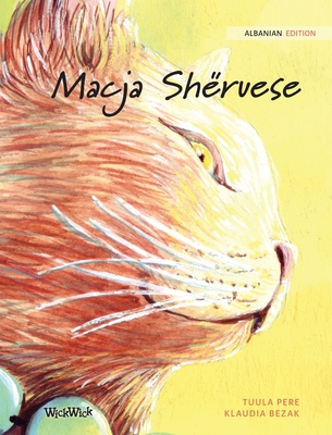 Macja Sh?ruese: Albanian Edition of The Healer Cat - Pere, Tuula, and Bezak, Klaudia (Illustrator), and Tagani, Iliriana Bisha (Translated by)