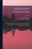 Mackenzie Collection: A Descriptive Catalogue of the Oriental Manuscripts and Other Articles Illustrative of the Literature, History, Statistics and Antiquities of the South of India; Volume 1