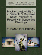 Mackie-Lovejoy Mfg Co V. Cazier U.S. Supreme Court Transcript of Record with Supporting Pleadings