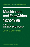 Mackinnon and East Africa 1878-1895: A Study in the 'New Imperialism'