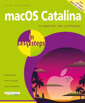 macOS Catalina in Easy Steps: Covers Version 10.15 - Vandome, Nick