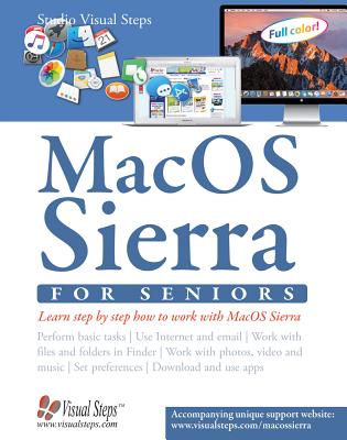 Macos Sierra for Seniors: The Perfect Computer Book for People Who Want to Work with Macos Sierra - Studio Visual Steps