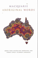 Macquarie Aboriginal Words: Maquarie Aboriginal Words: A Dictionary of Words from Australian Aboriginal and Torres Strait Islander Languages