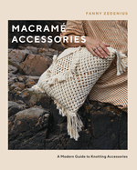 Macrame Accessories: A Modern Guide to Knotting Accessories