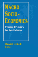 Macro Socio-Economics: From Theory to Activism