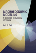 Macroeconomic Modeling: The Cowles Commission Approach