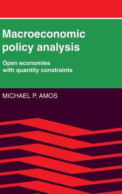 Macroeconomic Policy Analysis - Amos, Michael P, Dr.