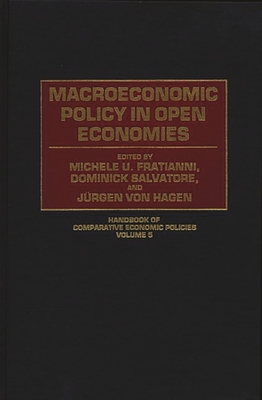 Macroeconomic Policy in Open Economies - Von Hagen, Juergen, and Fratianni, Michele U (Editor), and Von Hagen, Jurgen (Editor)