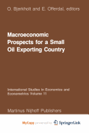 Macroeconomic Prospects for a Small Oil Exporting Country