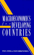 Macroeconomics for Developing Countries: An Introductory Text - Cook, Paul, and Kirkpatrick, Colin
