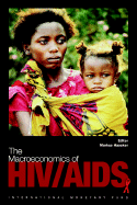 Macroeconomics of HIV / AIDS - Haacker, Markus (Editor), and International Monetary Fund (IMF)