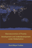 Macroeconomics of Poverty: Development and Underdevelopment Under Globalization
