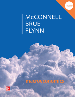 Macroeconomics with Connect Access Card - McConnell, Campbell R, and Brue, Stanley L, and Flynn, Sean Masaki, Dr.