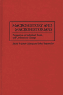 Macrohistory and Macrohistorians: Perspectives on Individual, Social, and Civilizational Change
