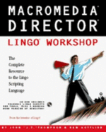 Macromedia Director Lingo Workshop: With CDROM
