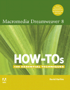 Macromedia Dreamweaver 8 How-Tos: 100 Essential Techniques