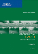 Macromedia Flash 8 Interactive Movie Tutorials, Starter