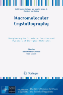 Macromolecular Crystallography: Deciphering the Structure, Function and Dynamics of Biological Molecules