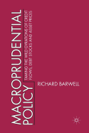 Macroprudential Policy: Taming the Wild Gyrations of Credit Flows, Debt Stocks and Asset Prices