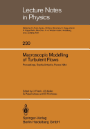 Macroscopic Modelling of Turbulent Flows: Proceedings of a Workshop Held at Inria, Sophia-Antipolis, France, December 10-14, 1984 - Frisch, Uriel (Editor), and Keller, Joseph B (Editor), and Papanicolaou, George C (Editor)