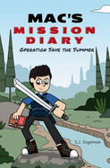 Mac's Mission Diary: Operation Save the Summer