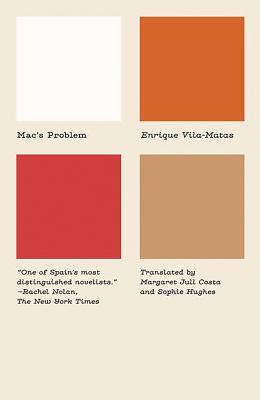 Mac's Problem - Vila-Matas, Enrique, and Costa, Margaret Jull (Translated by), and Hughes, Sophie (Translated by)