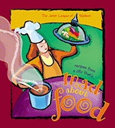 Mad about Food: A Collection of Recipes from a City That's Mad about Food