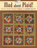 Mad about Plaid: 8 Quilts from Classic Fabrics - Bacon, Debbie