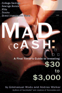 Mad Cash: A First Timer's Guide to Investing $30 to $3,000