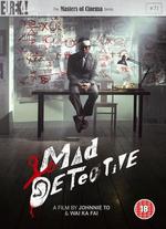 Mad Detective - Johnnie To; Wai Ka-fai