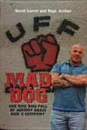 Mad Dog - Jordan, Hugh, and Lister, David, and Mainstream Publishing (Creator)