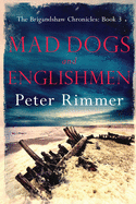 Mad Dogs and Englishmen: The Brigandshaw Chronicles Book 3