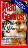 Mad Genius: Odyssey, Pursuit & Capture of the Unabomber Suspect