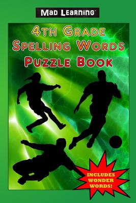 Mad Learning 4th Grade Spelling Words Puzzle Book - Arsenault, Mark T