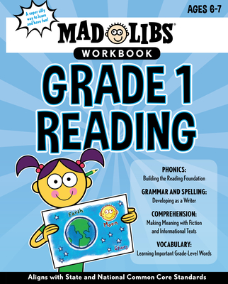 Mad Libs Workbook: Grade 1 Reading: Aligns with State and National Common Core Standards - Blevins, Wiley, and Mad Libs