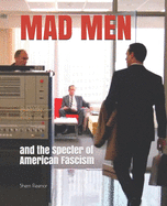 MAD MEN and the Specter of American Fascism