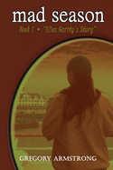 mad season: Book 1 - "Elles Garity's Story"