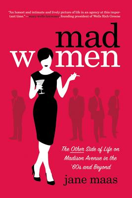 Mad Women - Maas, Jane, and Dunne, Tom L (Editor)