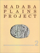 Madaba Plains Project: The 1987 Season at Tell El-'Umeiri and Vicinity and Subsequent Studies