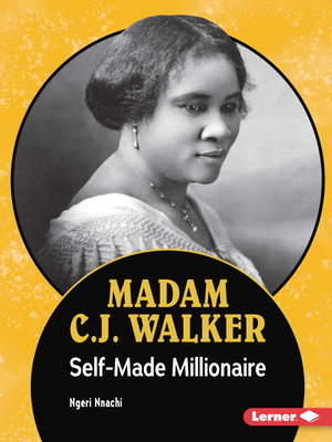 Madam C.J. Walker: Self-Made Millionaire - Nnachi, Ngeri