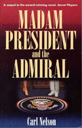 Madam President and the Admiral - Nelson, Carl