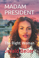 Madam President: The Right Woman