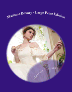 Madame Bovary - Large Print Edition