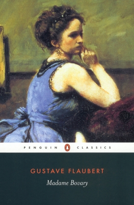 Madame Bovary: Provincial Lives - Flaubert, Gustave, and Wall, Geoffrey (Notes by), and Roberts, Michele (Preface by)