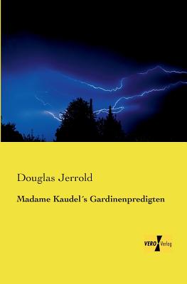 Madame Kaudels Gardinenpredigten - Jerrold, Douglas