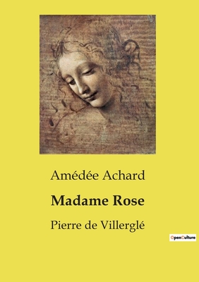 Madame Rose: Pierre de Villergl - Achard, Amde